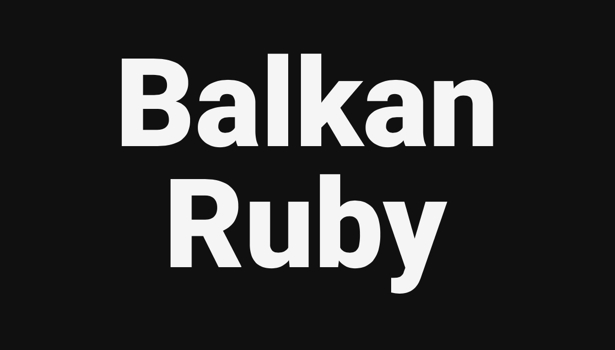 explore all talks recorded at Balkan Ruby 2019