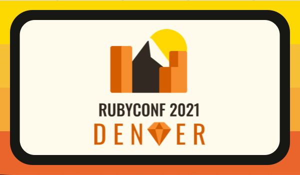 explore all talks recorded at RubyConf 2021