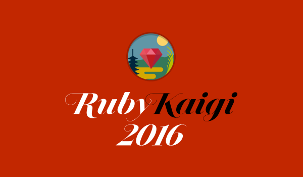 explore all talks recorded at RubyKaigi 2016