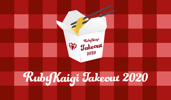 explore all talks recorded at RubyKaigi 2020 Takeout