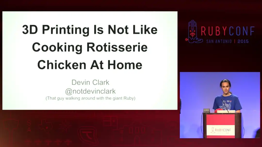 talk by Devin Clark: Lightning Talk: 3D Printing is not like Cooking Rotisserie Chicken at Home.