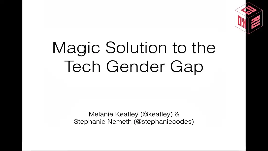 talk by Melanie Keatley, Stephanie Nemeth: Magic Solution to the Tech Gender Gap