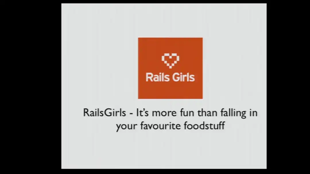 talk by Robert Postill: Lightning Talk: RailsGirls - It's more fun than falling into favorite foodstuff